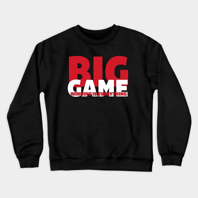 GAME - Winning is everything Crewneck Sweatshirt by GLStyleDesigns